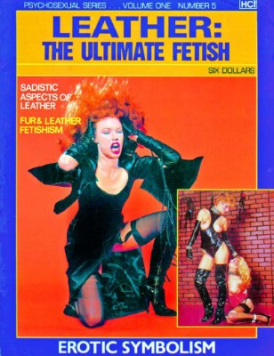 Leather: The Ultimate Fetish - Psychosexual Series Vol 01 No 05